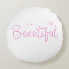 Cojín Redondo La vida es bella, citar texto rosado