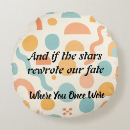 Cojín Redondo Las estrellas podrían cambiar, mi corazón no