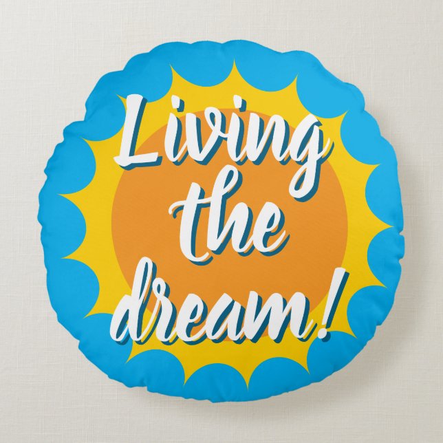 Cojín Redondo Living the dream round sunshine pillow cushion (Anverso)