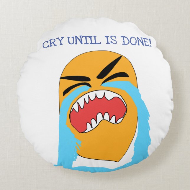 Cojín Redondo llora hasta que termine (Anverso)