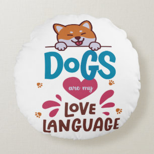 Cojín Redondo Los perros son mi lengua de amor