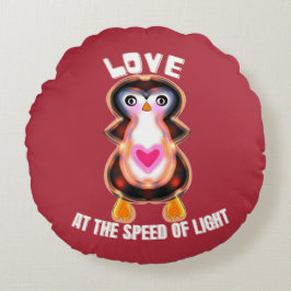 Cojín Redondo Love at the Speed of Light Penguin Gift