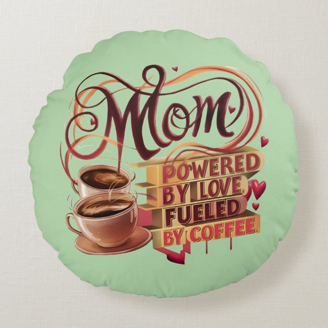 Cojín Redondo Mamá — Impulsada por el amor, alimentada por el ca (Anverso)