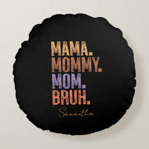 Cojín Redondo Mamá. Mamá. Mamá. Bruh