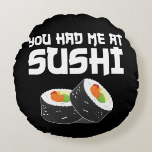 Cojín Redondo Me Tenías En Sushi - Comida Graciosa