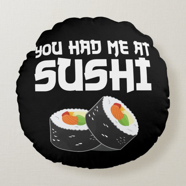 Cojín Redondo Me Tenías En Sushi - Comida Graciosa (Anverso)