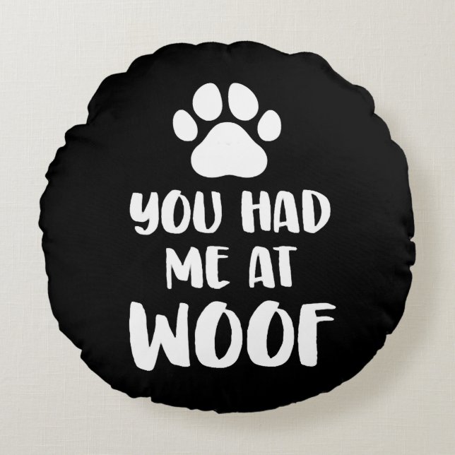 Cojín Redondo Me Tenías En Woof Dogs Gift (Anverso)