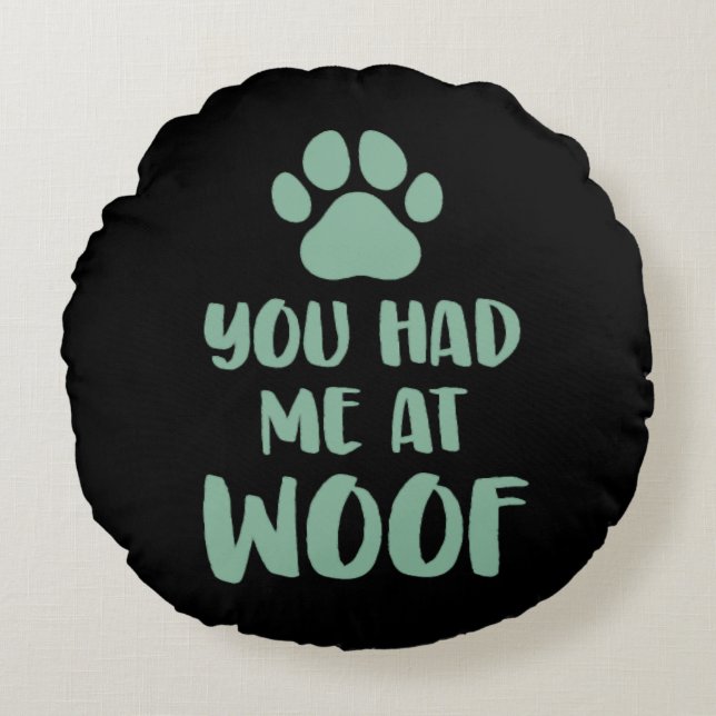 Cojín Redondo Me Tenías En Woof Woof (Anverso)