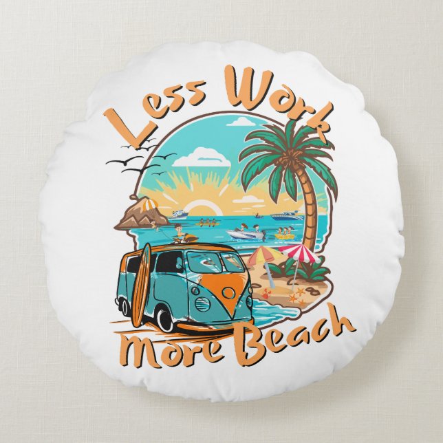 Cojín Redondo Menos trabajo más playa (Anverso)