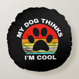 Cojín Redondo Mi perro cree que soy Guay