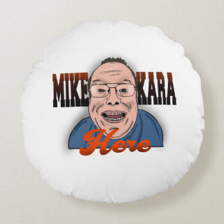 Cojín Redondo Mike Kara Here Pillow
