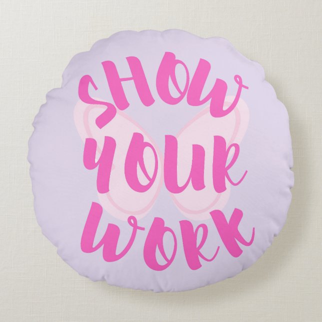 Cojín Redondo Mostrar su trabajo (Anverso)