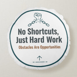 Cojín Redondo Motivational Hard Work Quote Design – No Shortcuts