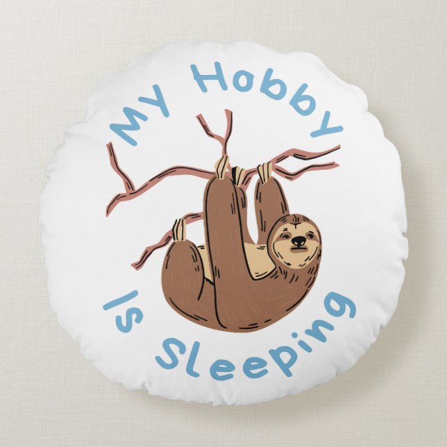 Cojín Redondo My Hobby Is Sleeping – Funny Sloth Design (Anverso)