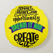 no esperes la oportunidad soñar y crearla