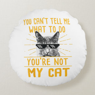 Cojín Redondo No puedes decirme qué hacer - Funny Cat Lover Kit