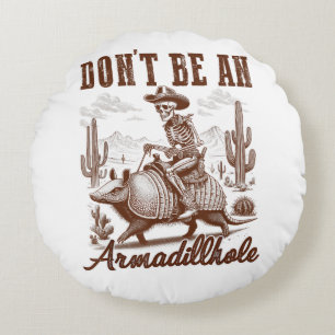 Cojín Redondo No seas un Armadillhole