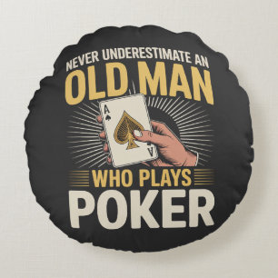 Cojín Redondo Nunca Subestimes la Carta de Poker del Hombre Mayo