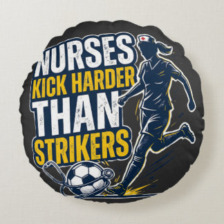 Cojín Redondo Nurses Kick Harder Than Strikers