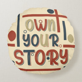 Cojín Redondo Own Your Story – Inspirational Typography Design
