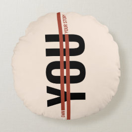 Cojín Redondo Own Your Story Shirt – Bold Motivational Quote