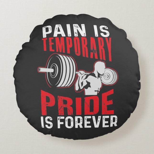Cojín Redondo Pain Is Temporary Pride Is Forever (Anverso)
