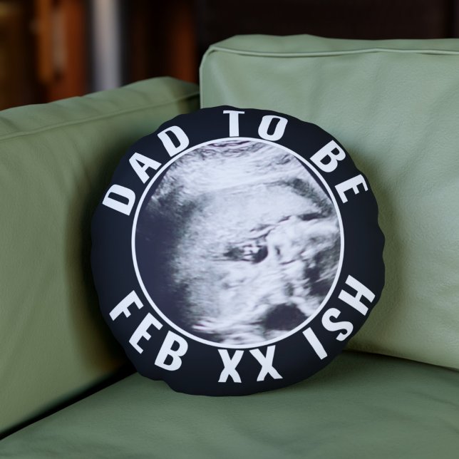 Cojín Redondo Personalizado de papá para ser un ultrasonido (Surprise Dad to be with this pillow! Just upload your  photo and add a due date)