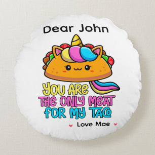 Cojín Redondo Personalizado Eres La Única Carne Para Mi Taco