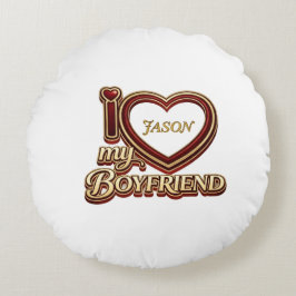 Cojín Redondo Personalized I Love My Boyfriend Custom Name