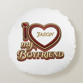 Cojín Redondo Personalized I Love My Boyfriend Custom Name