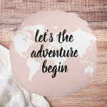 Cojín Redondo Pink positivo vamos al mapa mundial de aventuras<br><div class="desc">Pink positivo vamos al mapa mundial de aventuras</div>