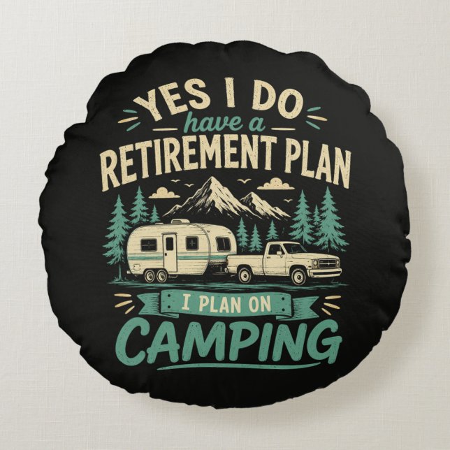 Cojín Redondo Plan de jubilación de camping (Anverso)