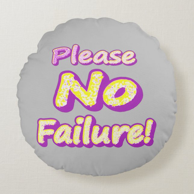 Cojín Redondo "¡Por Favor, No Fracaso!" Diseño Cuto. ¡Hazte con  (Anverso)