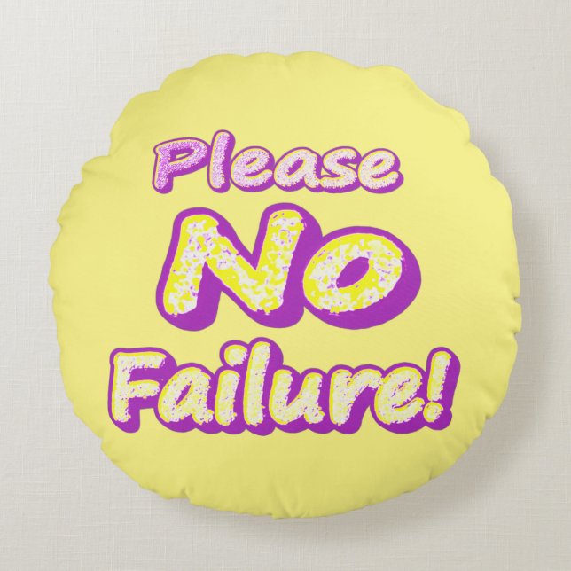 Cojín Redondo "¡Por Favor, No Fracaso!" Diseño Cuto. ¡Hazte con  (Anverso)