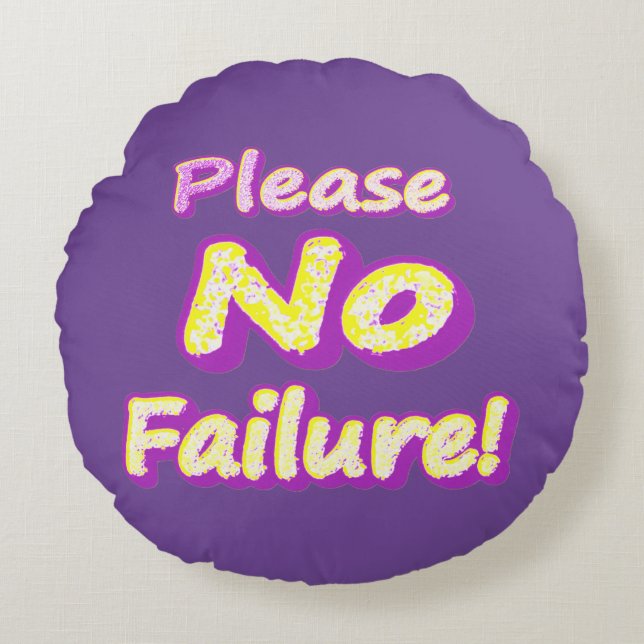 Cojín Redondo "¡Por Favor, No Fracaso!" Diseño Cuto. ¡Hazte con  (Anverso)
