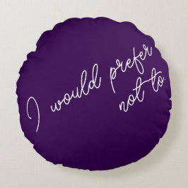 Cojín Redondo Preferiría No