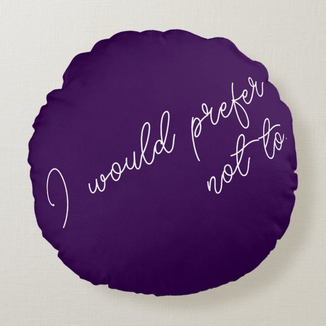 Cojín Redondo Preferiría No (Anverso)