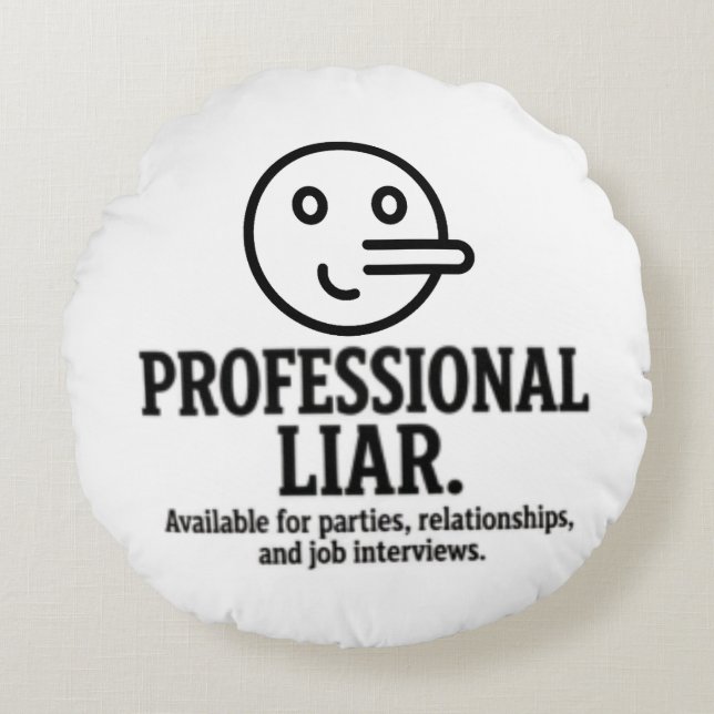 Cojín Redondo Professional Liar For Parties, Relationships & Job (Anverso)