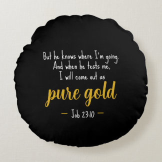 Cojín Redondo Pure Gold Job 23:10 Scripture Round Pillow