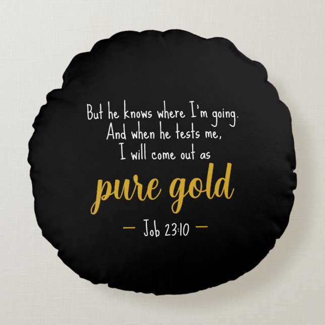 Cojín Redondo Pure Gold Job 23:10 Scripture Round Pillow (Anverso)
