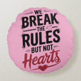 Cojín Redondo "Rompimos las reglas, no los corazones - tipografí