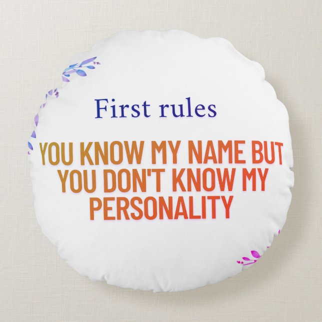 Cojín Redondo Sabes mi nombre pero no conoces mi personalidad (Anverso)