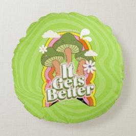 Cojín Redondo Se pone mejor | Buenas vibraciones y sentidos de G
