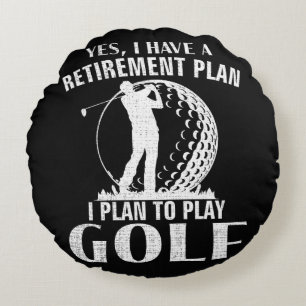 Cojín Redondo Sí, tengo un plan de jubilación Golf Divertido Gol