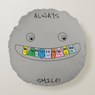 Cojín Redondo SIEMPRE SONRISA NO IMPORTA QUÉ dientes lindos