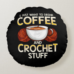 Cojín Redondo Solo Quiero Beber Café Y Cosas De Crochet
