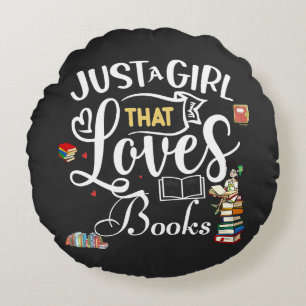 Cojín Redondo Sólo un Chica adorando libros