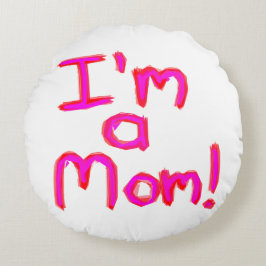 Cojín Redondo ¡Soy MAMÁ!