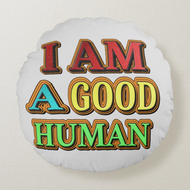 Cojín Redondo "Soy Un Buen Humano" Diseño Cuto. ¡Hazte con una e (Anverso)