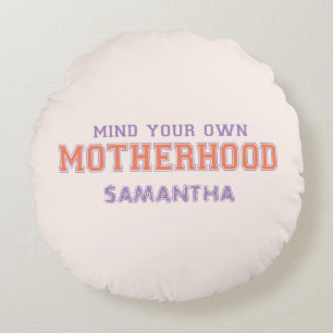 Cojín Redondo Tenga En Cuenta Su Propia Madre